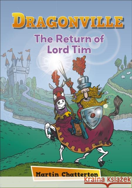 Reading Planet: Astro – Dragonville: The Return of Lord Tim - Mercury/Purple band Martin Chatterton 9781398324138