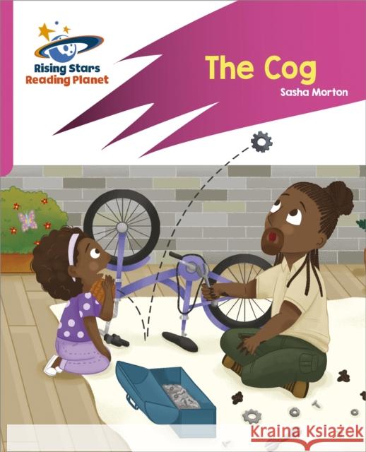 Reading Planet: Rocket Phonics – Target Practice – The Cog – Pink A Sasha Morton 9781398325760 Hodder Education