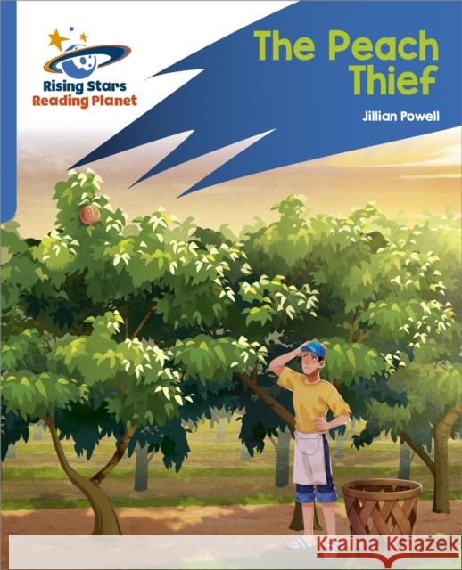 Reading Planet: Rocket Phonics – Target Practice – The Peach Thief – Blue Powell, Jillian 9781398326057 Hodder Education
