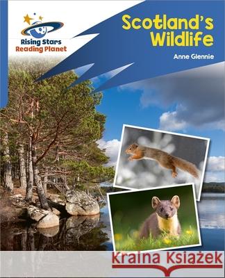 Reading Planet: Rocket Phonics – Target Practice – Scotland's Wildlife – Blue Anne Glennie 9781398326064 Hodder Education