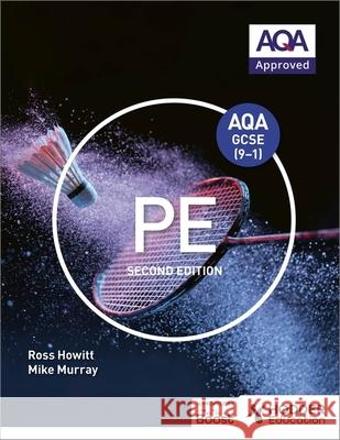 AQA GCSE (9-1) PE Second Edition Ross Howitt Mike Murray  9781398326521 Hodder Education