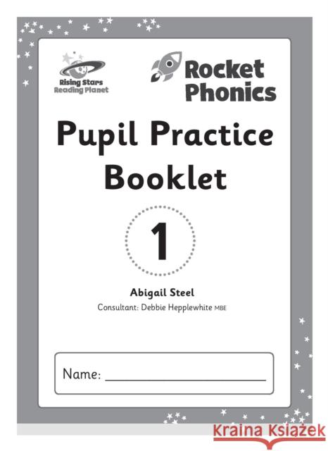 Reading Planet: Rocket Phonics – Pupil Practice Booklet 1  9781398327313 Hodder Education