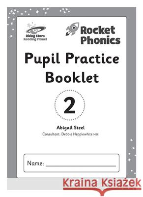 Reading Planet: Rocket Phonics – Pupil Practice Booklet 2 Abigail Steel 9781398327429 Hodder Education