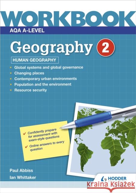 AQA A-level Geography Workbook 2: Human Geography Paul Abbiss Ian Whittaker  9781398332423 Hodder Education