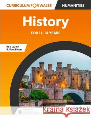 Curriculum for Wales: History for 11–14 years R. Paul Evans 9781398347908