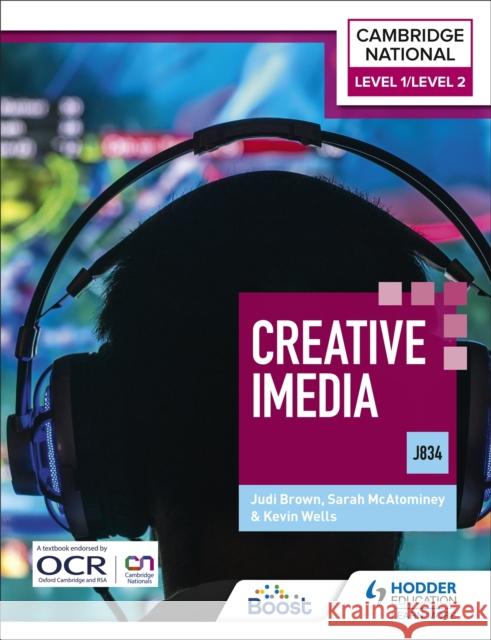 Level 1/Level 2 Cambridge National in Creative iMedia (J834) Judi Brown 9781398350564