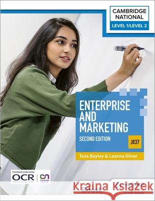 Level 1/Level 2 Cambridge National in Enterprise & Marketing (J837): Second Edition Leanna Oliver 9781398351219 Hodder Education