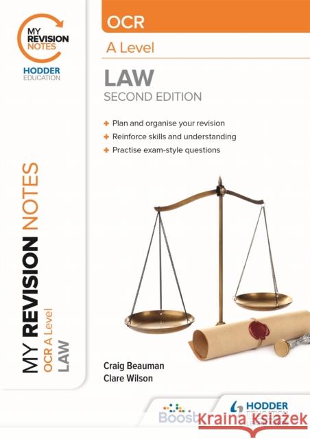 My Revision Notes: OCR A Level Law Second Edition Clare Wilson 9781398352032