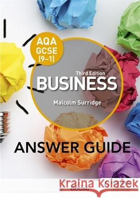 AQA GCSE (9-1) Business Third Edition Answer Guide Malcolm Surridge 9781398356337
