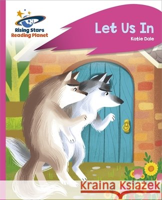 Reading Planet - Let Us In - Pink C: Rocket Phonics Katie Dale 9781398363304