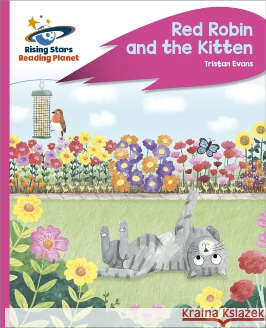 Reading Planet - Red Robin and the Kitten - Pink C: Rocket Phonics Abigail Steel 9781398363342