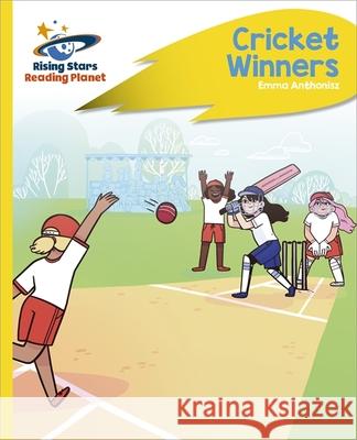 Reading Planet - Cricket Winners - Yellow Plus: Rocket Phonics Emma Anthonisz 9781398363458 Hodder Education