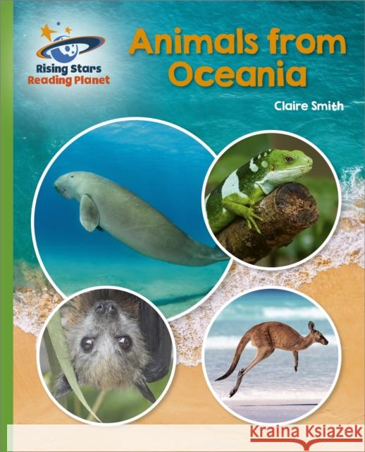 Reading Planet - Animals from Oceania - Green: Galaxy Claire Smith 9781398363502