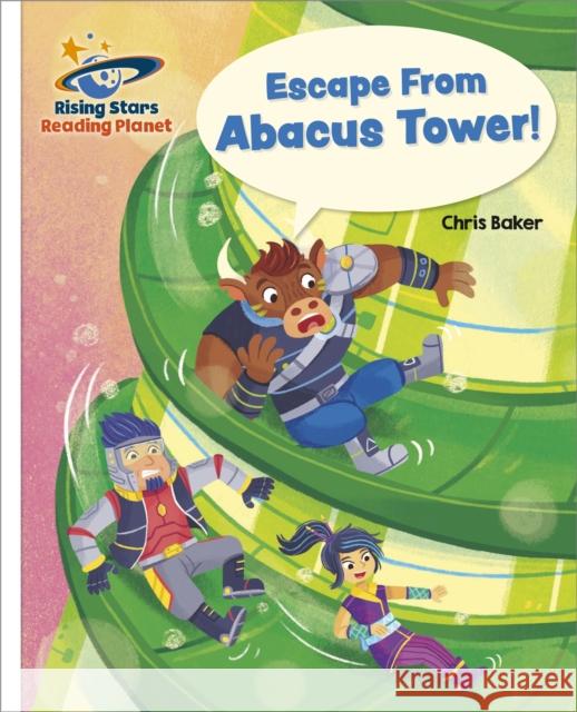 Reading Planet - Escape From Abacus Tower! - White: Galaxy Chris Baker 9781398363946 Hodder Education