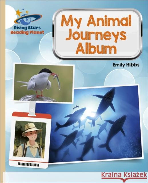 Reading Planet - My Animal Journeys Album - Gold: Galaxy Emily Hibbs 9781398363953