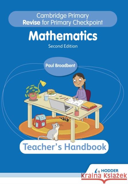 Cambridge Primary Revise for Primary Checkpoint Mathematics Teacher's Handbook 2nd edition Broadbent, Paul 9781398369863 Hodder Education
