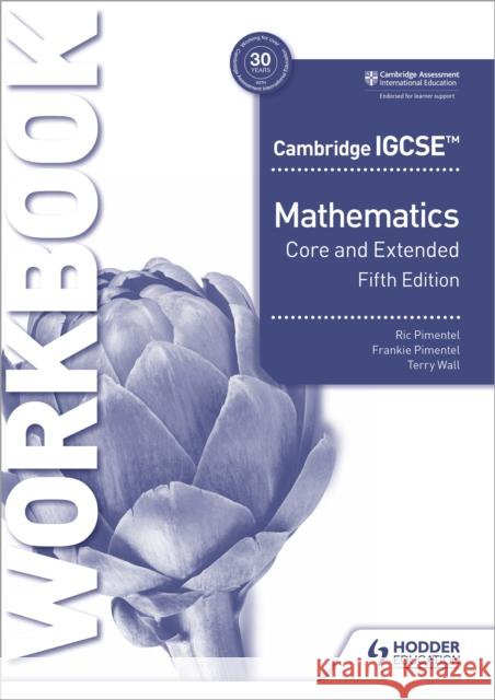 Cambridge IGCSE Core and Extended Mathematics Workbook Fifth edition Wall, Terry 9781398373921