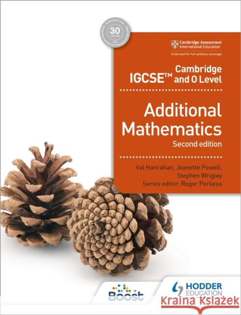 Cambridge IGCSE and O Level Additional Mathematics Second edition Stephen Wrigley 9781398373952