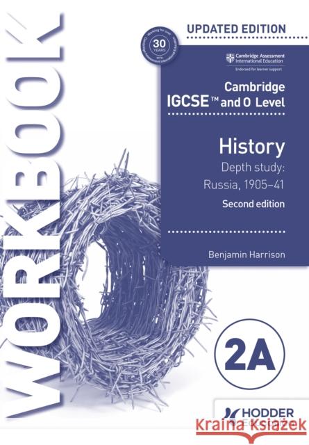 Cambridge IGCSE and O Level History Workbook 2A - Depth study: Russia, 1905–41 2nd Edition  9781398375123 Hodder Education