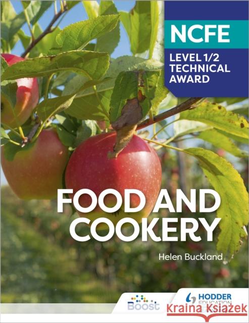 NCFE Level 1/2 Technical Award in Food and Cookery Helen Buckland 9781398376236 Hodder Education