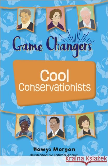 Reading Planet KS2: Game Changers: Cool Conservationists - Stars/Lime Hawys Morgan 9781398376953