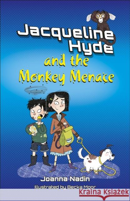 Reading Planet KS2: Jacqueline Hyde and the Monkey Menace - Mercury/Brown Joanna Nadin 9781398377097 Hodder Education