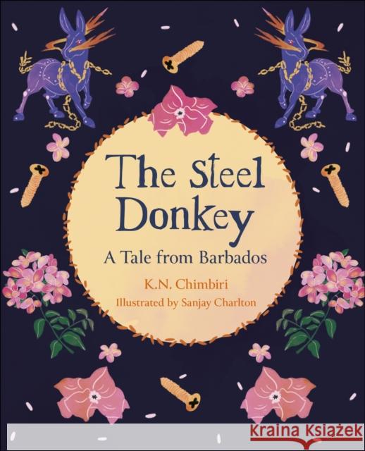Reading Planet KS2: The Steel Donkey: A Tale from Barbados - Earth/Grey Kandace Chimbiri 9781398377349 Hodder Education