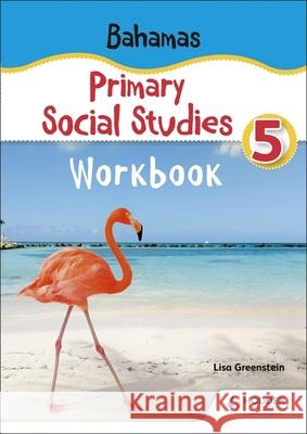 Bahamas Primary Social Studies Workbook Grade 5 Lisa Greenstein 9781398380295