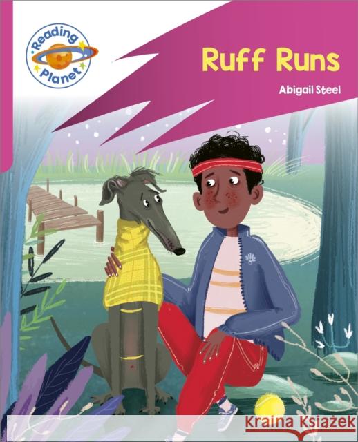 Reading Planet: Rocket Phonics – Target Practice - Ruff Runs - Pink B Abigail Steel 9781398381766