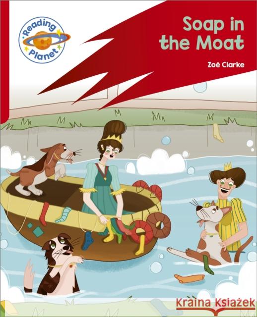 Reading Planet: Rocket Phonics – Target Practice - Soap in the Moat - Red B Clarke, Zoe 9781398381841 Hodder Education
