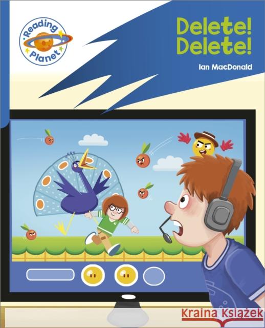 Reading Planet: Rocket Phonics – Target Practice - Delete! Delete! - Blue Ian Macdonald 9781398381933