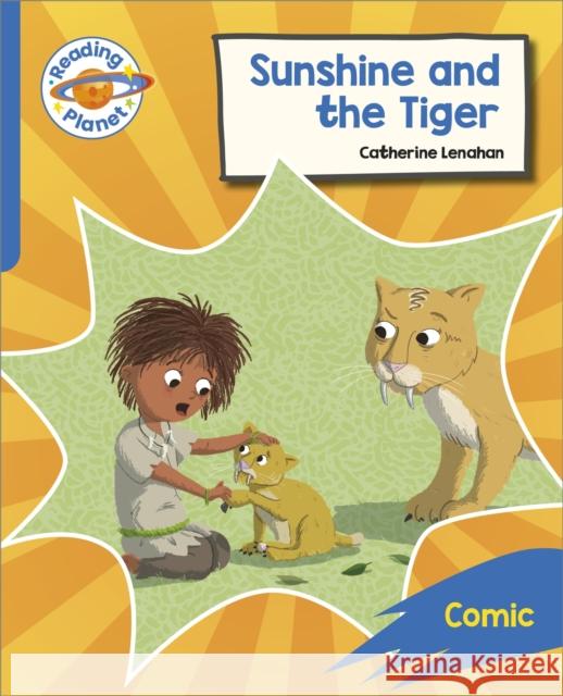 Reading Planet: Rocket Phonics – Target Practice - Sunshine and The Tiger - Blue Catherine Lenahan 9781398381940