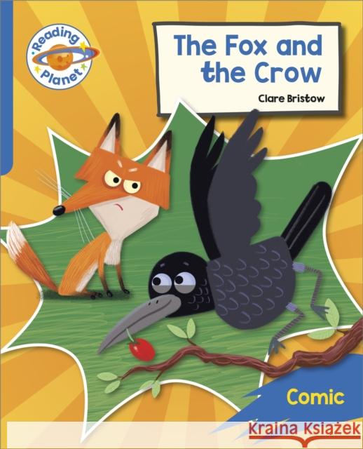 Reading Planet: Rocket Phonics – Target Practice - The Fox and the Crow - Blue Clare Bristow 9781398381964 Hodder Education