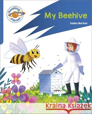 Reading Planet: Rocket Phonics – Target Practice - My Beehive - Blue Sasha Morton 9781398381971