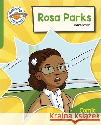 Reading Planet: Rocket Phonics - Target Practice - Rosa Parks - Green Claire Smith 9781398381988