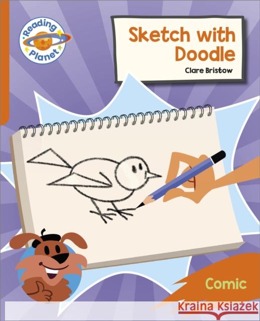 Reading Planet: Rocket Phonics – Target Practice - Sketch with Doodle - Orange Clare Bristow 9781398382138