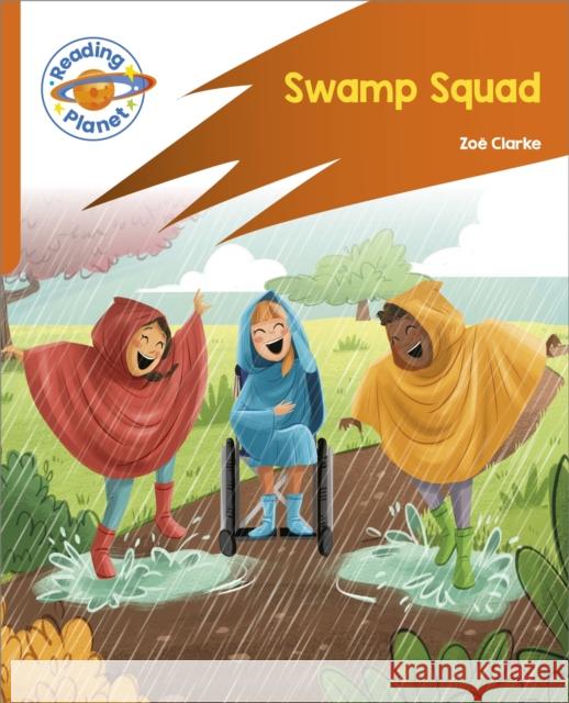 Reading Planet: Rocket Phonics – Target Practice - Swamp Squad - Orange Clarke, Zoe 9781398382152 Hodder Education