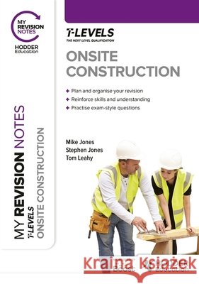 My Revision Notes: Onsite Construction T Level Tom Leahy 9781398384521
