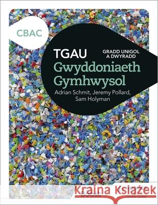 TGAU Gwyddoniaeth Gymhwysol CBAC: Gradd Unigol a Dwyradd: Single and Double Award Holyman, Sam 9781398386020