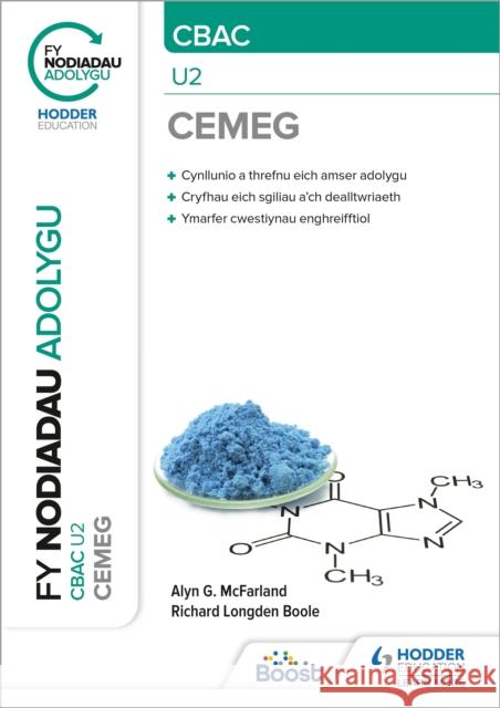 Fy Nodiadau Adolygu: CBAC Cemeg U2 (My Revision Notes: CBAC/Eduqas A-Level Year 2 Chemistry) Alyn G. McFarland 9781398386099