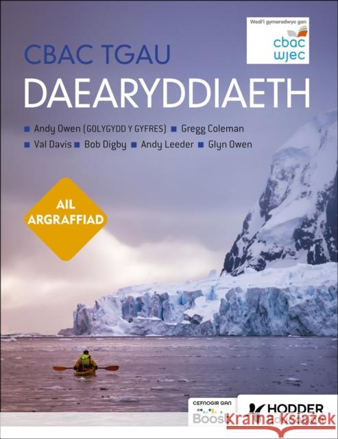 CBAC TGAU Daearyddiaeth Ail Argraffiad (WJEC GCSE Geography Second Edition Welsh-language edition) Glyn Owen 9781398387102