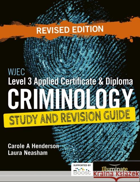 WJEC Level 3 Applied Certificate & Diploma Criminology: Study and Revision Guide - Revised Edition Carole A Henderson 9781398388000 Hodder Education Group