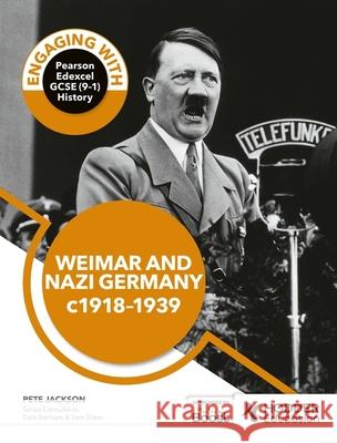 Engaging with Pearson Edexcel GCSE (9–1) History: Weimar and Nazi Germany, 1918–39  9781398389359 Hodder Education