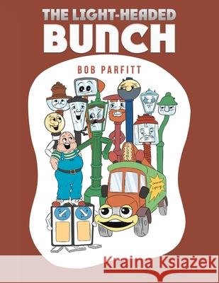 The Light-Headed Bunch Bob Parfitt 9781398401389 Austin Macauley Publishers