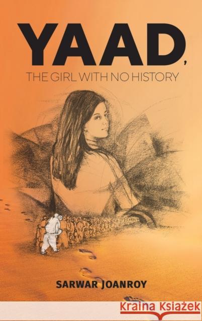 Yaad, the Girl With No History Sarwar Joanroy 9781398401822