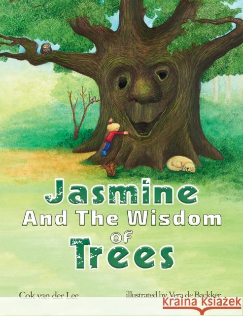 Jasmine and the Wisdom of Trees Cok van der Lee 9781398402362 Austin Macauley Publishers