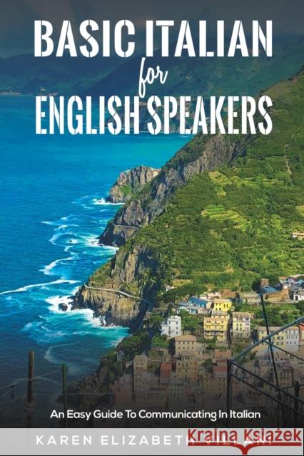 Basic Italian for English Speakers Karen Elizabeth Villani 9781398404212 Austin Macauley Publishers