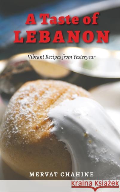 A Taste of Lebanon Chahine, Mervat 9781398404359 Austin Macauley Publishers