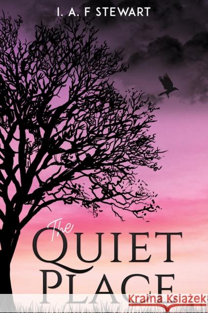 The Quiet Place I. A. F Stewart 9781398404915 