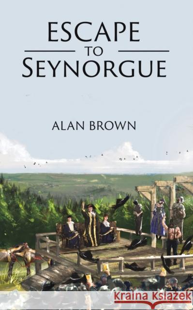 Escape to Seynorgue Alan Brown 9781398404991